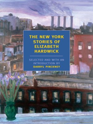 cover image of The New York Stories of Elizabeth Hardwick